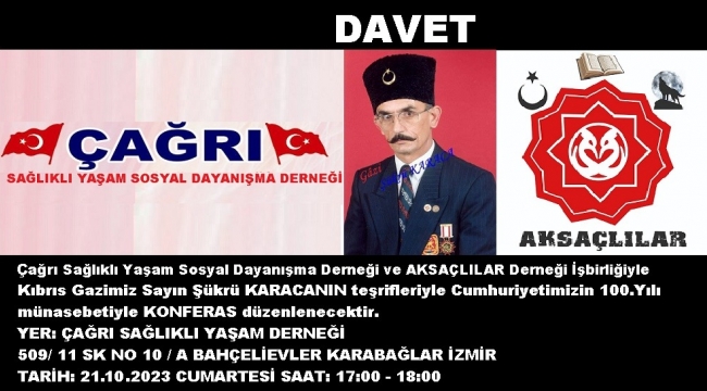 Kıbrıs Gazimiz Sayın Şükrü KARACA'nın Teşrifleriyle Cumhuriyetimizin 100. Yılı Konferansı