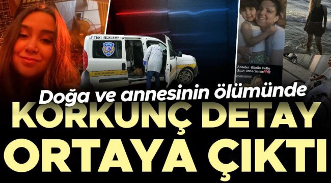 Manisa'da Doğa Etyemez ve annesinin ölümünde korkunç detay ortaya çıktı