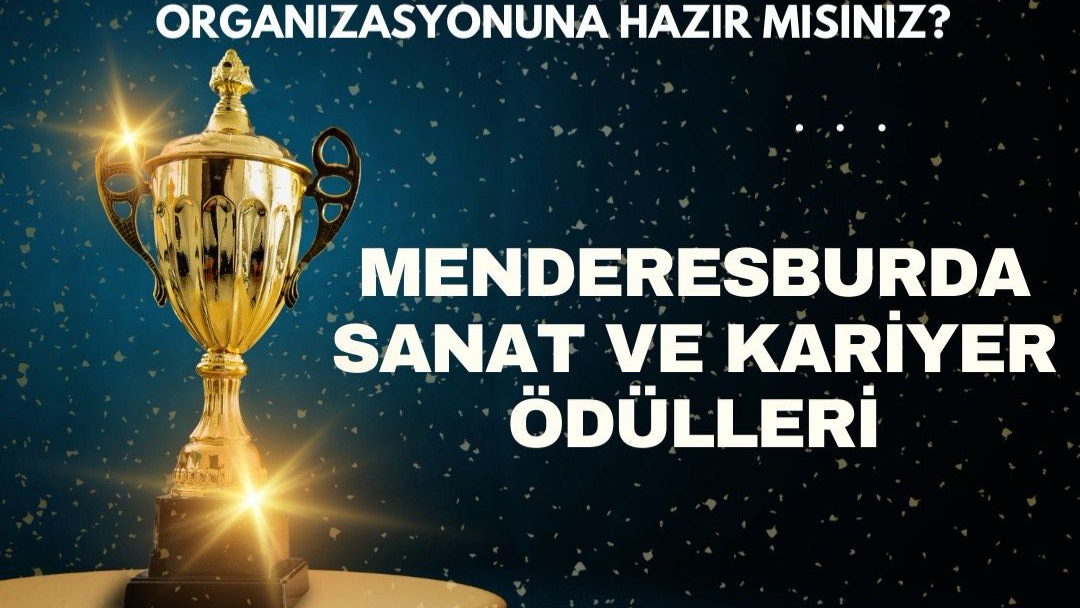 Menderes’in En Görkemli Organizasyonu: Sanat ve Kariyer Ödülleri Sahiplerini Buluyor