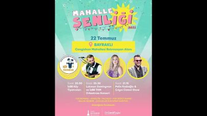 Mahalle Şenliği başlıyor