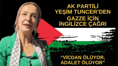 Yeşim Tuncer’den Dünyaya Gazze İçin İngilizce Çağrı: “Vicdan Ölüyor, Adalet Ölüyor”