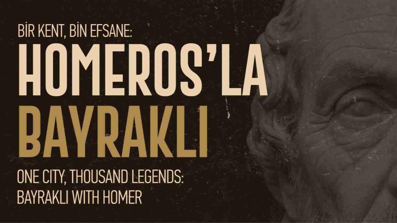 BAYRAKLI, HOMEROS’UN İZİNDE SANAT VE EDEBİYATLA BULUŞUYOR