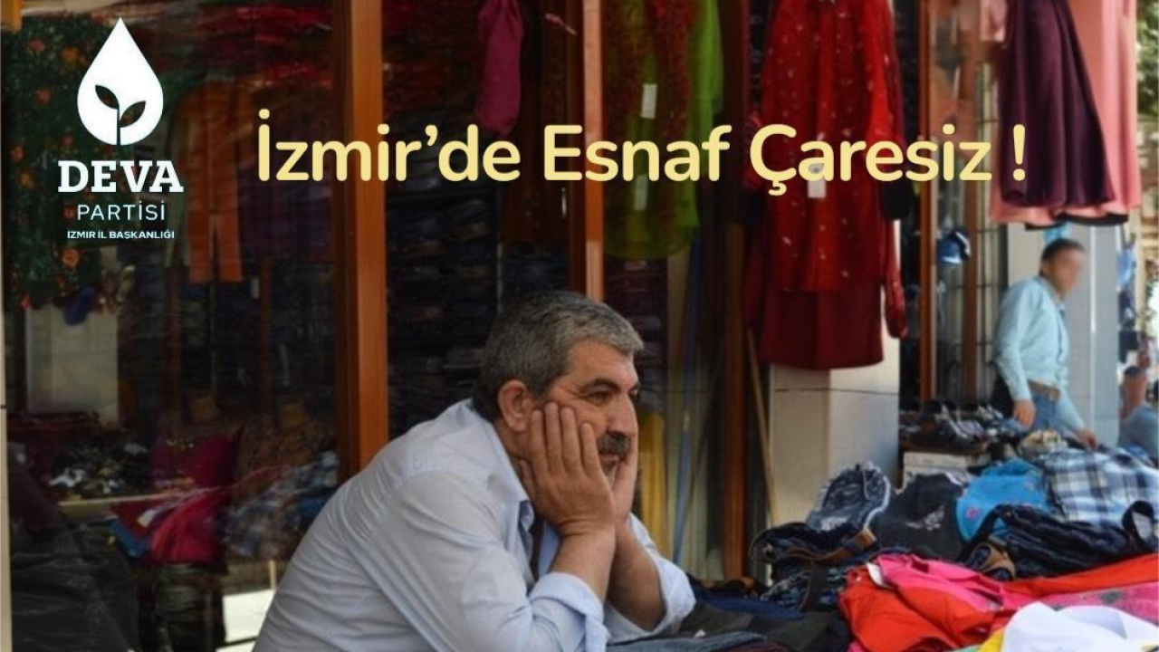 DEVA Partisi İzmir İl Başkanlığı’ndan Esnafa Yük Getirecek Vergi Düzenlemesine Tepki