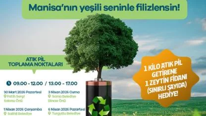 Manisa’da Çevre Seferberliği Yeniden Başlıyor: Atık Pil Getir, Zeytin Fidanını Al